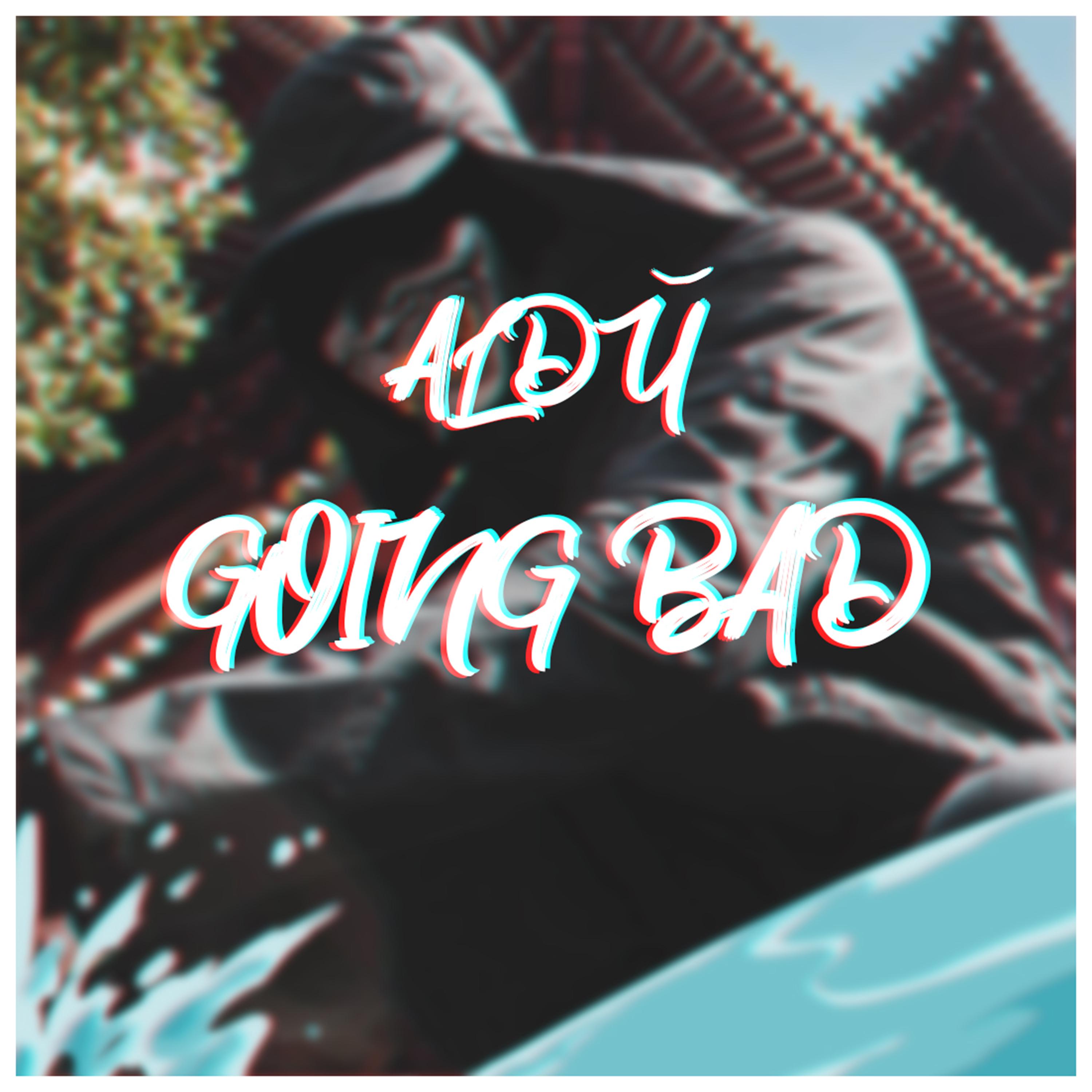 Aldu - Going Bad