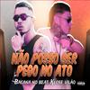 Bacana no Beat - Não Posso Ser Pego no Ato (feat. MC Saci)