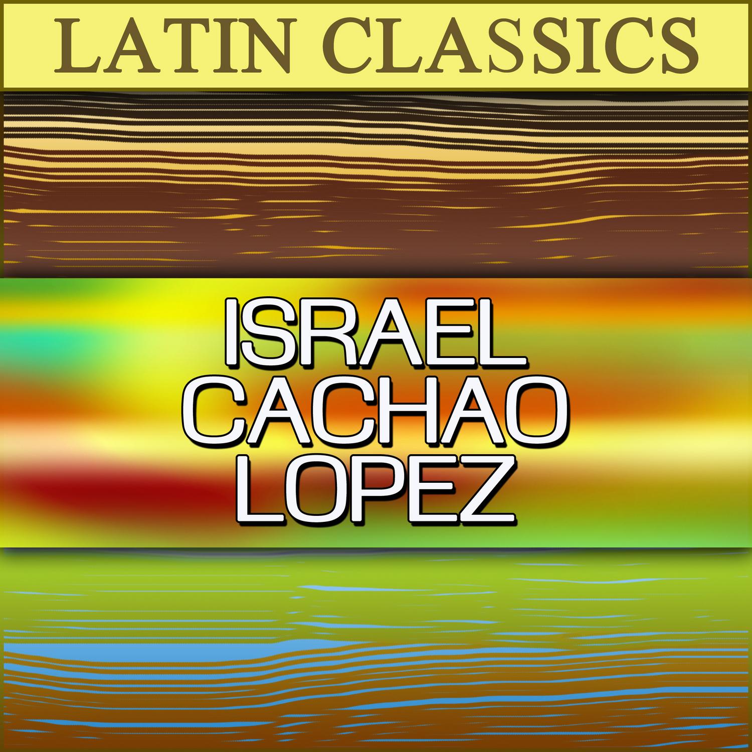 Latin Classics: Israel Cachao Lopez