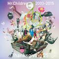 Mr.Children 2003-2015 Thanksgiving 25