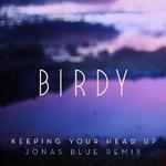 Keeping Your Head Up (Jonas Blue Remix) [Radio Edit]专辑