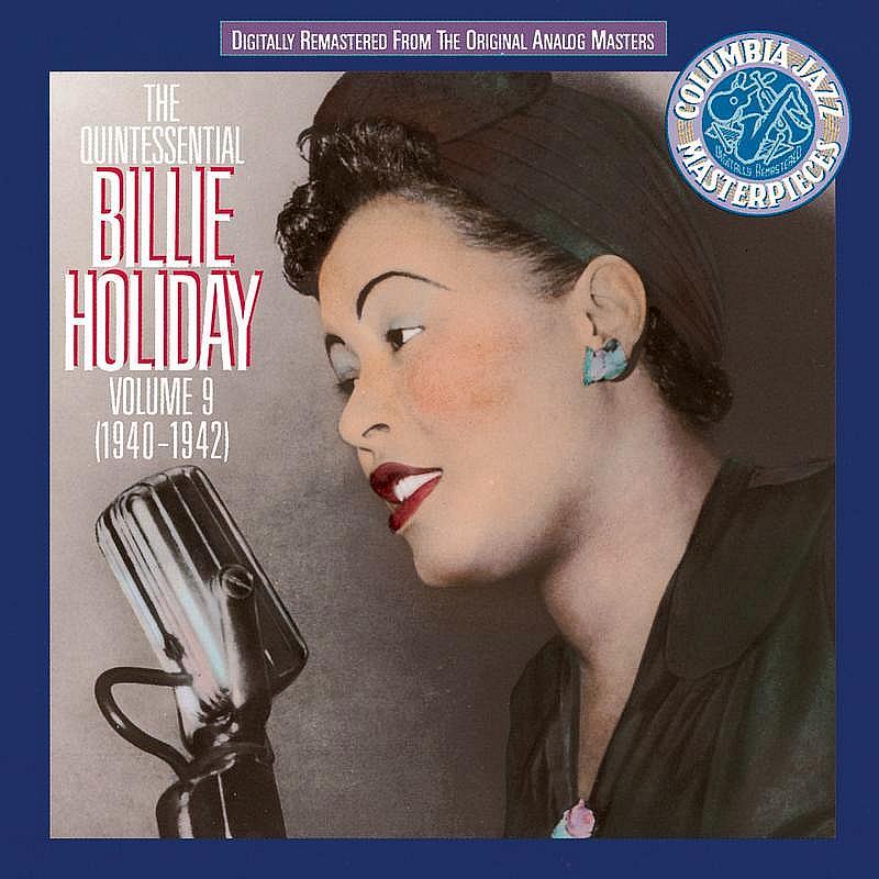 The Quintessential Billie Holiday Volume 9 (1940 - 1942)