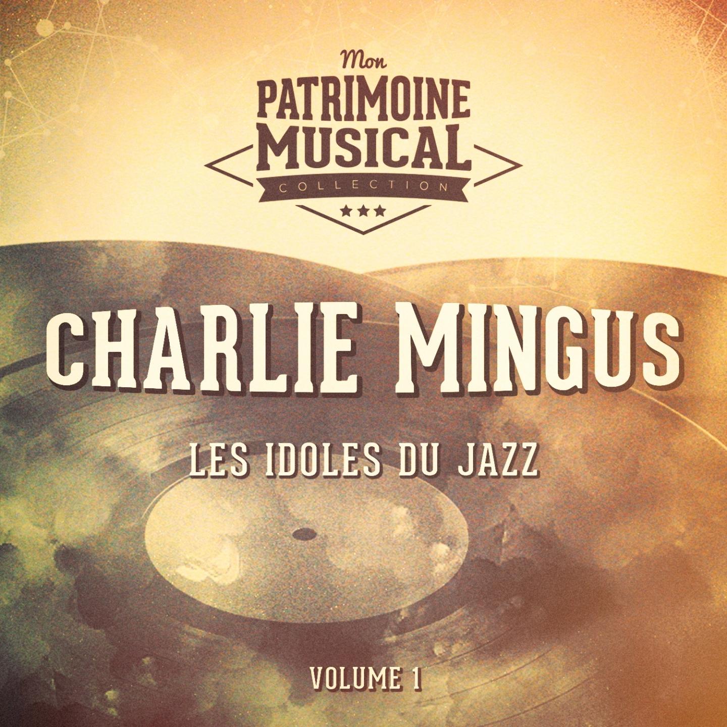 Les idoles du Jazz : Charles Mingus, Vol. 1