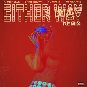 K. Michelle - Either Way (Remix) (Instrumental) 无和声伴奏 （升8半音）