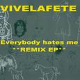  Everybody Hates Me (Remix EP)