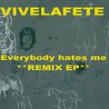  Everybody Hates Me (Remix EP)