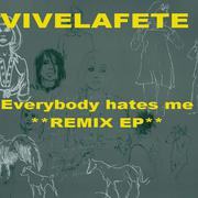  Everybody Hates Me (Remix EP)