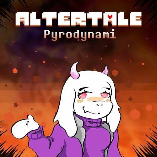 [Altertale] Pyrodynami（Rave N'Covered） - Undertale/Deltarune au电台 ...