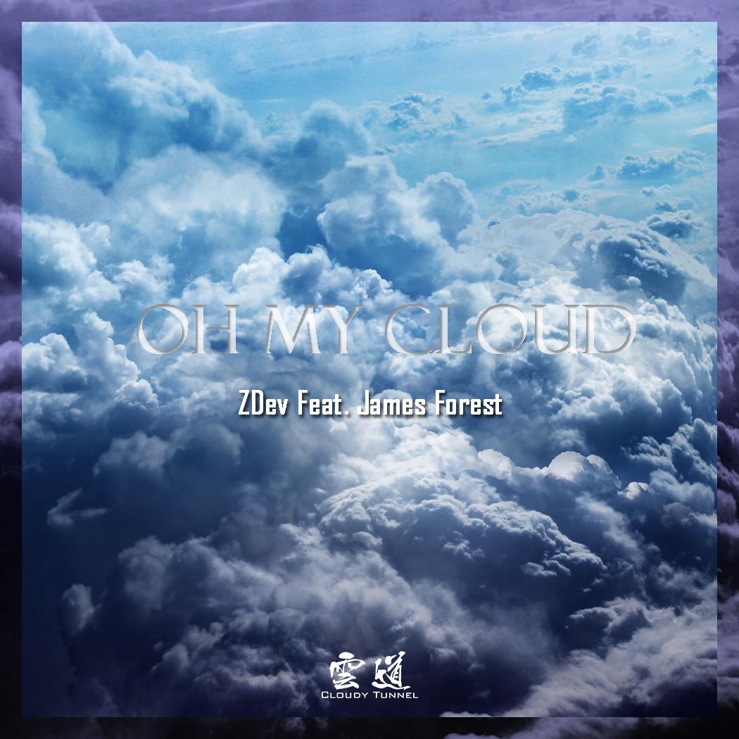 Oh My Cloud - ZDev Feat. 贰贝勒(木森)
