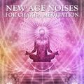 14 New Age Noises for Chakra Meditation