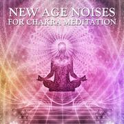 14 New Age Noises for Chakra Meditation