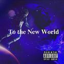 To the New World丨Vol.2