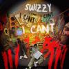 Swizzy - I Can't