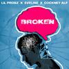 Lil Probz - Broken (feat. Eveline & Cockney Alf)