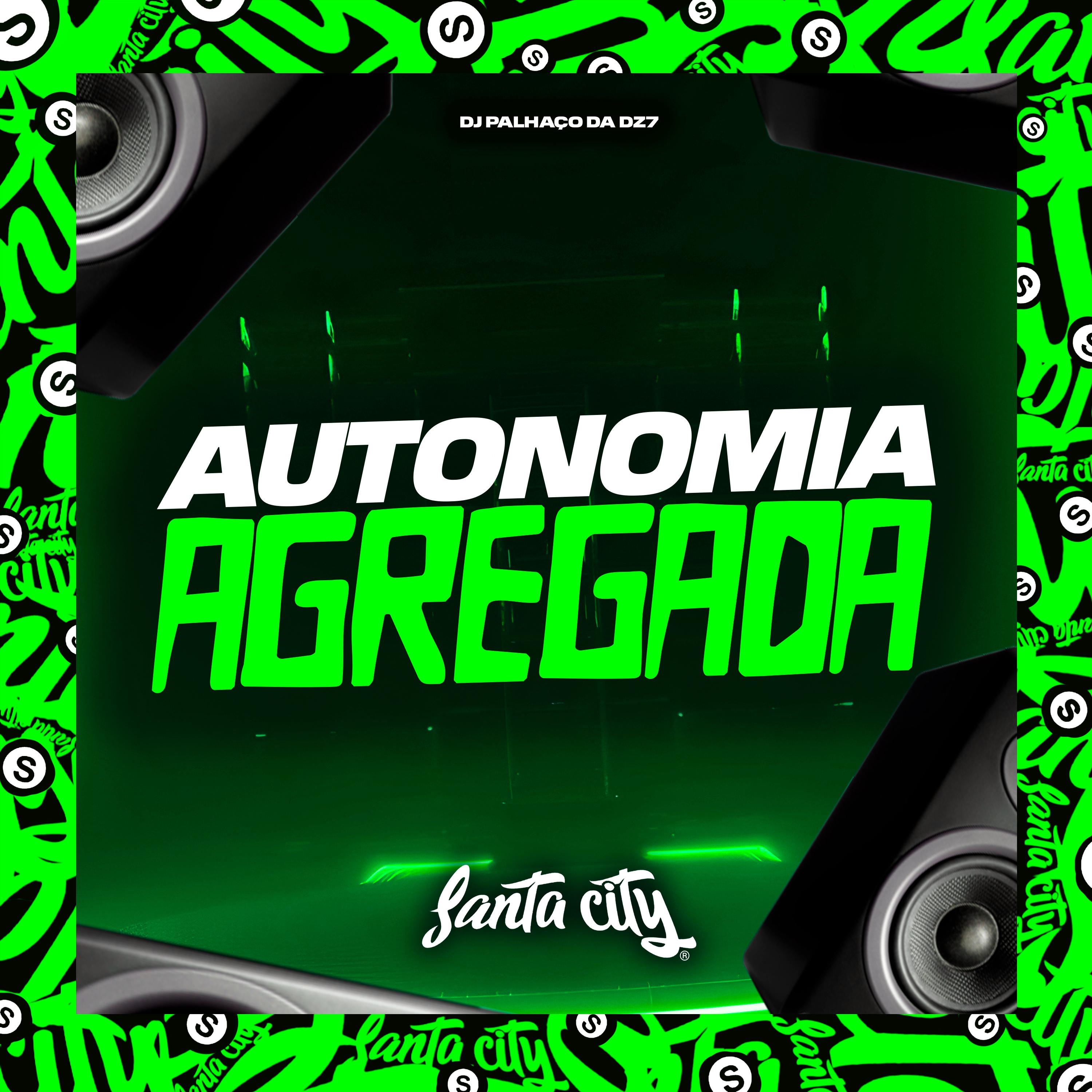 DJ Palhaço da DZ7 - Autonomia Agregada