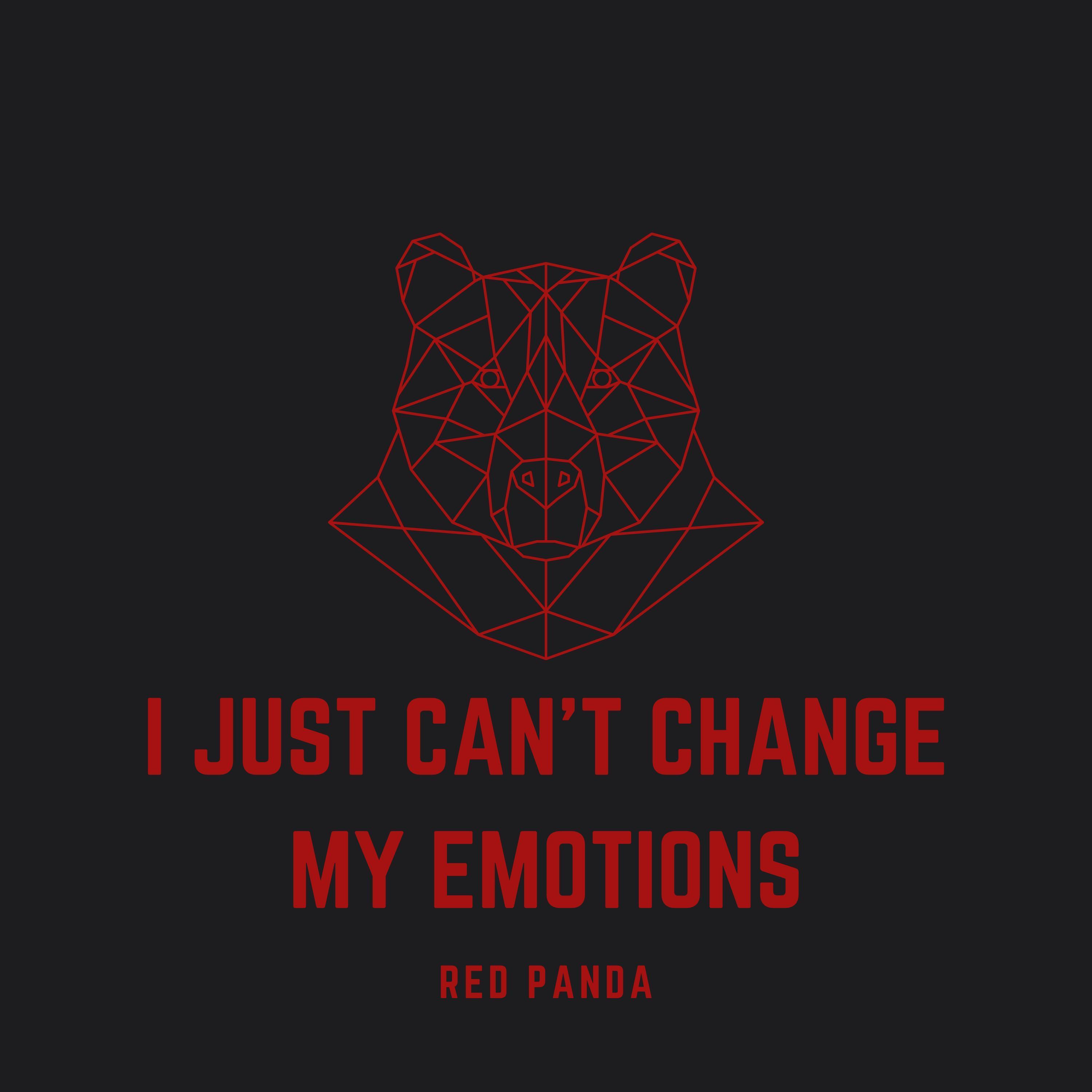 I Just Can't Change My Emotions