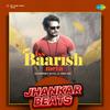 DJ Harshit Shah - Iss Baarish Mein-Duet - Jhankar Beats