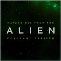 Nature Boy (From the "Alien: Covenant" Movie Trailer)专辑