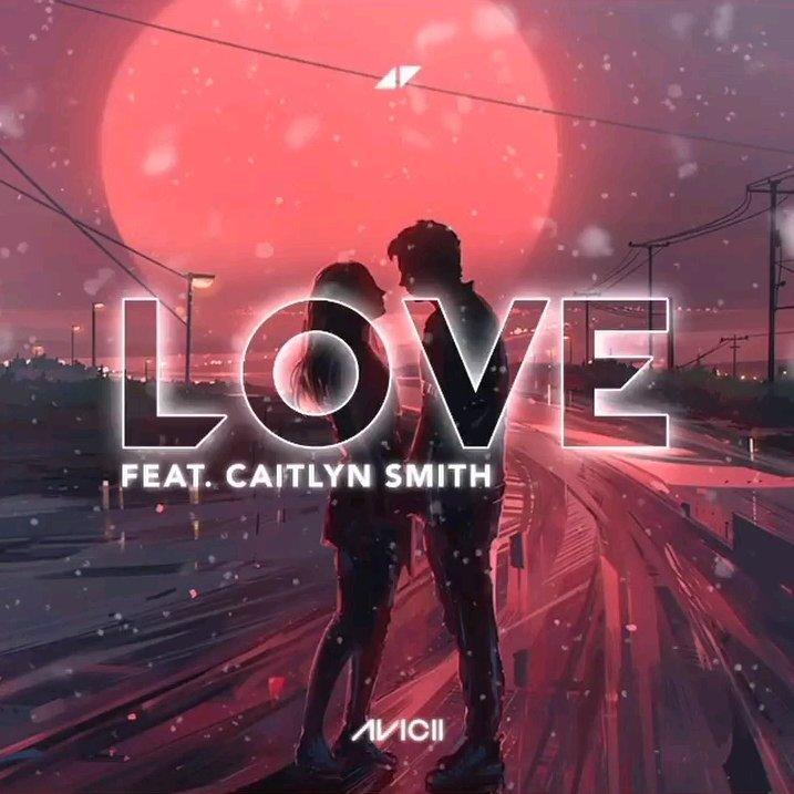 Love (Ft.Caitlyn Smith)