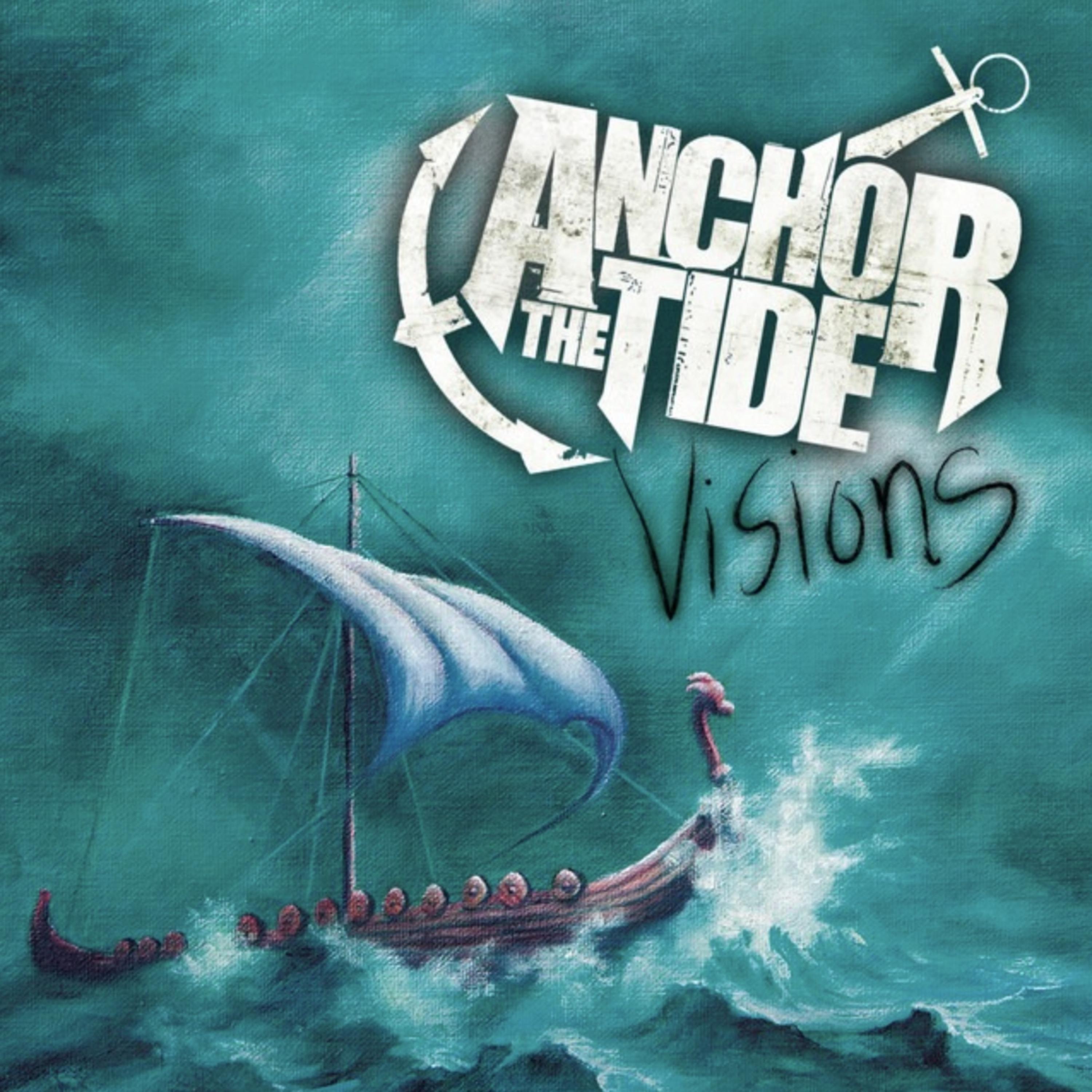 Anchor the Tide. Visions