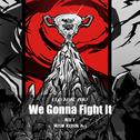 We gonna fight it (2017 CGU APAC主题曲 )