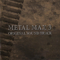 METAL MAX 3 ORIGINAL SOUND TRACK