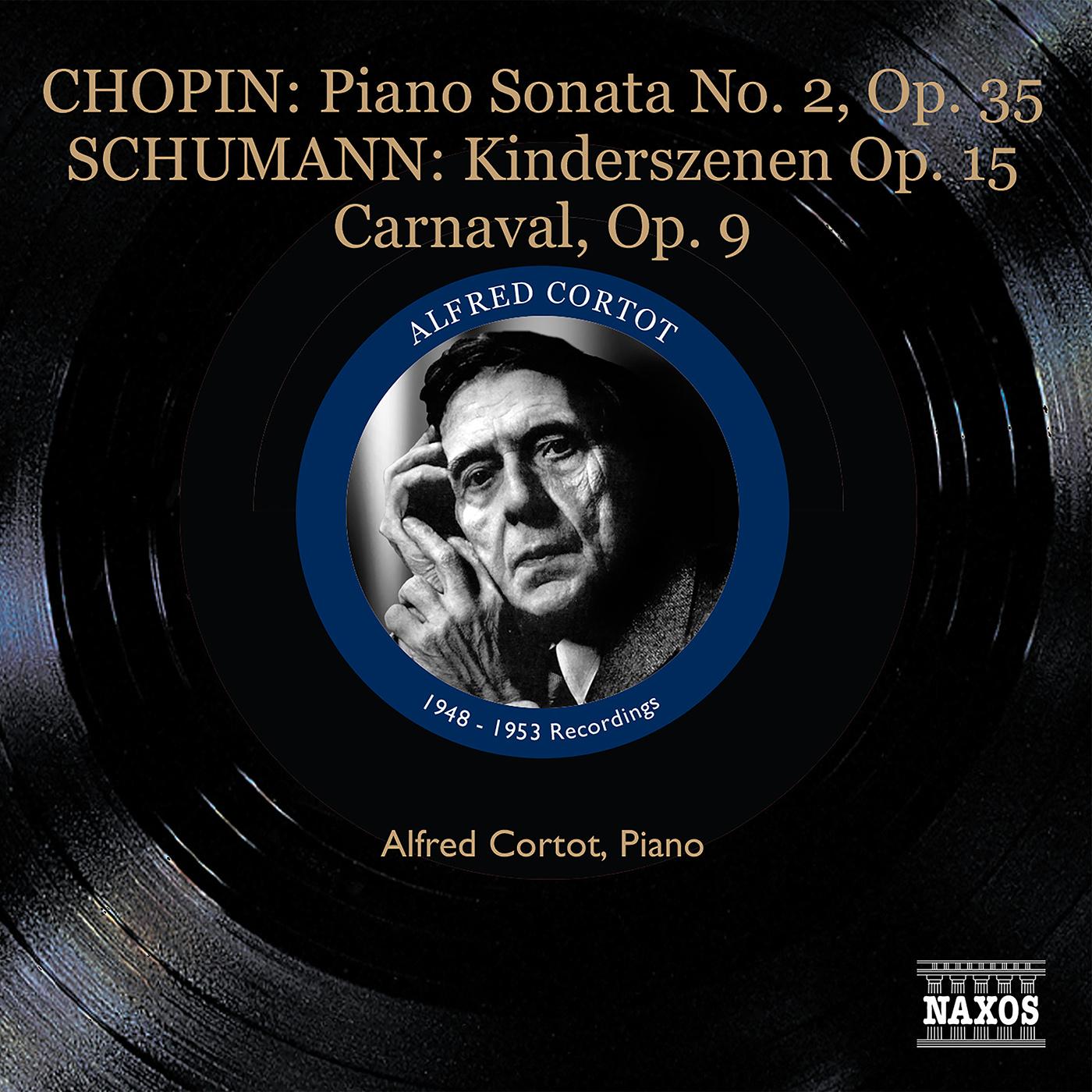 CHOPIN, F.: Piano Sonata No. 2 / SCHUMANN, R.: Kinderszenen / Carnaval (Cortot) (1953)