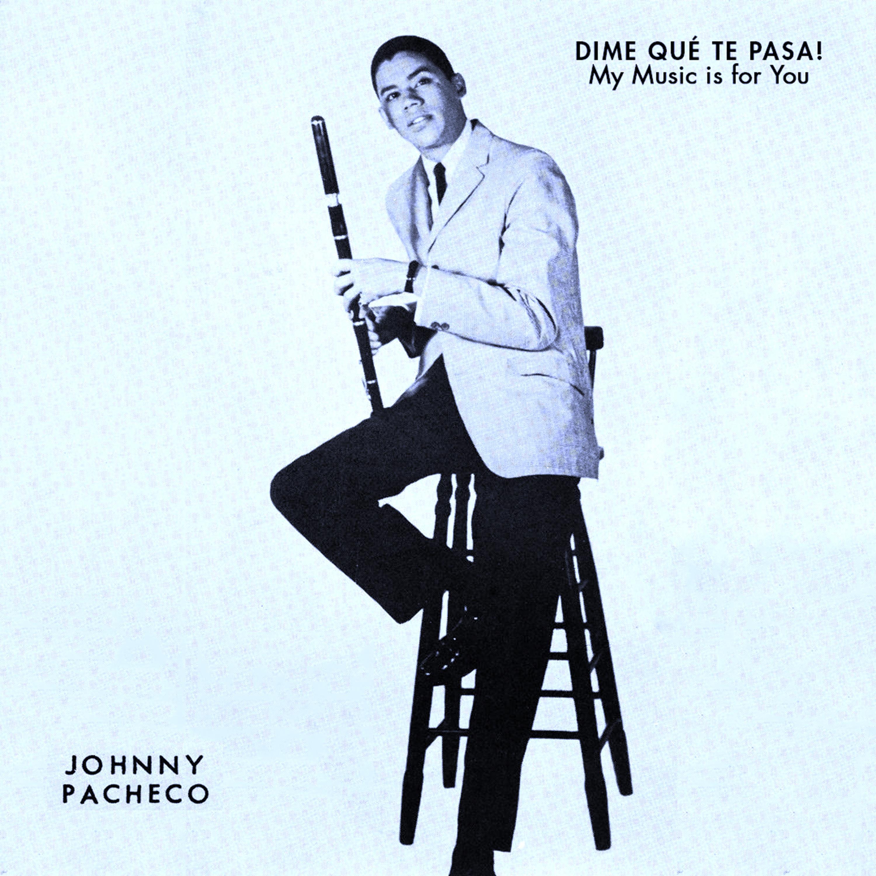 Dime Qué Te Pasa! My Music Is for You
