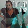 Melyssa - They'll Say