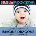 Lullaby Renditions of Imagine Dragons - Night Visions