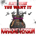 Any Way You Want It (In the Style of Journey) [Karaoke Version] - Single专辑