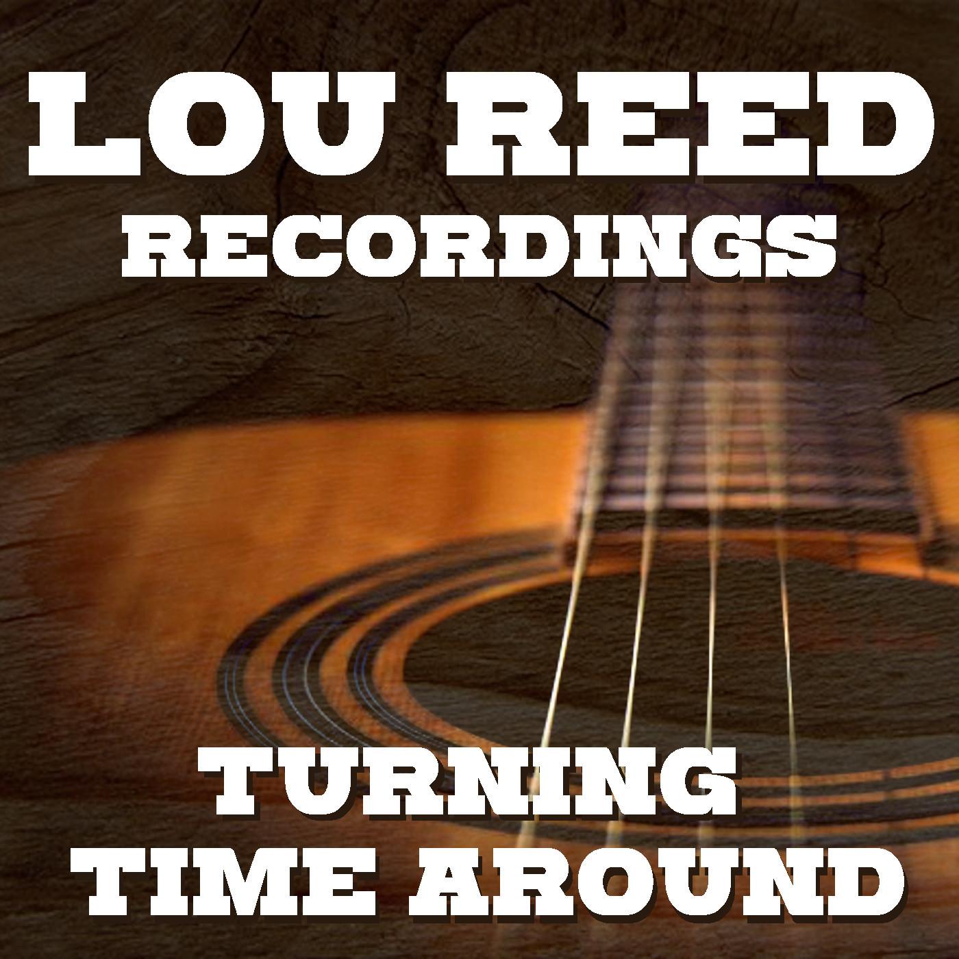 Turning Time Around Lou Reed Recordings
