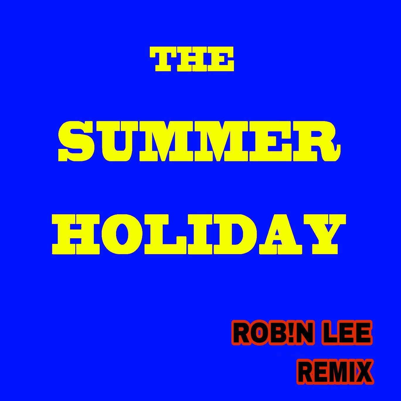 The Summer Holiday (Rob!n Lee Remix)专辑