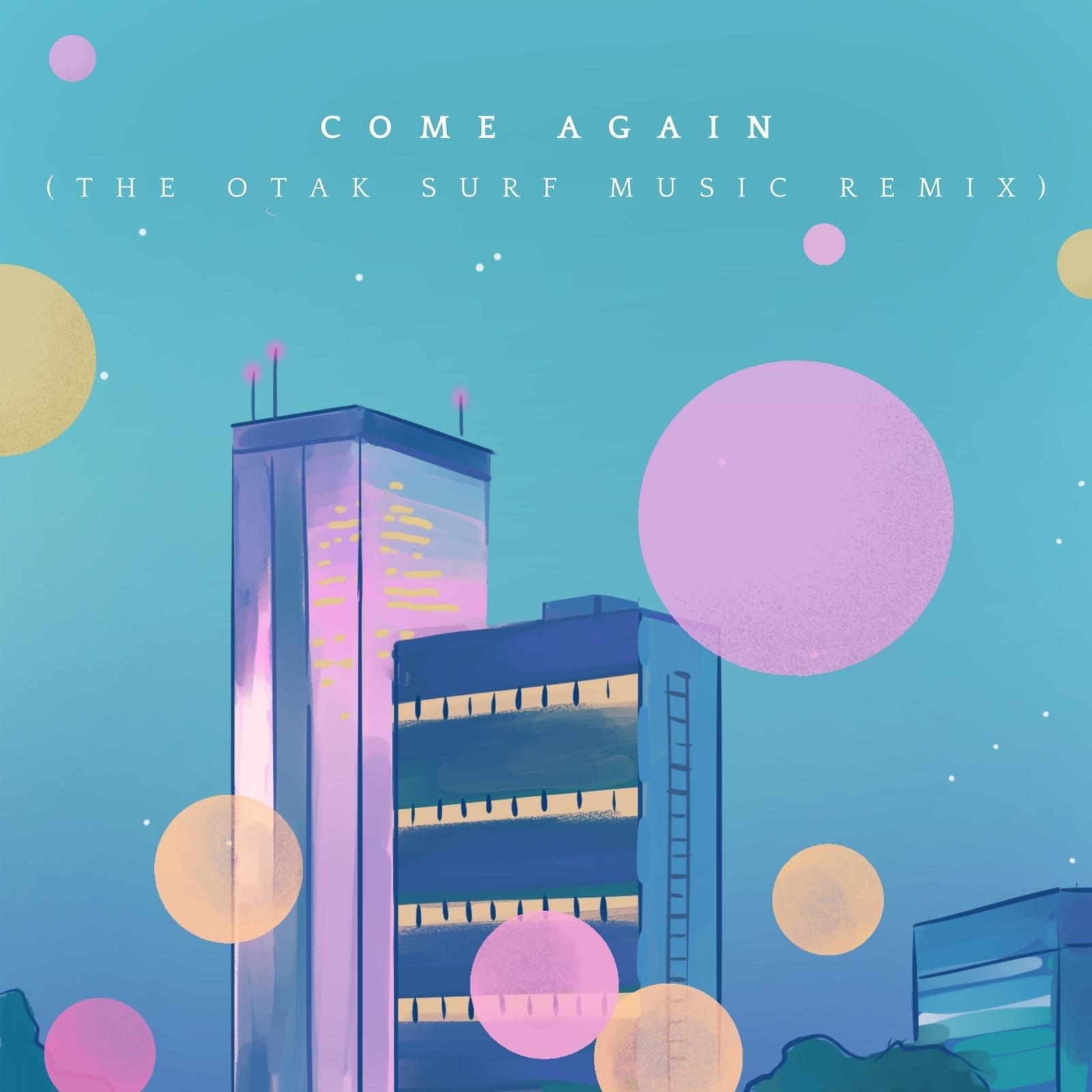 come again (The Otak-2 SURF Music Remix)专辑