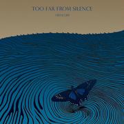 Too Far from Silence