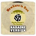 Nowhere to Run (In the Style of Martha Reeves & The Vandellas) [Karaoke Version] - Single专辑