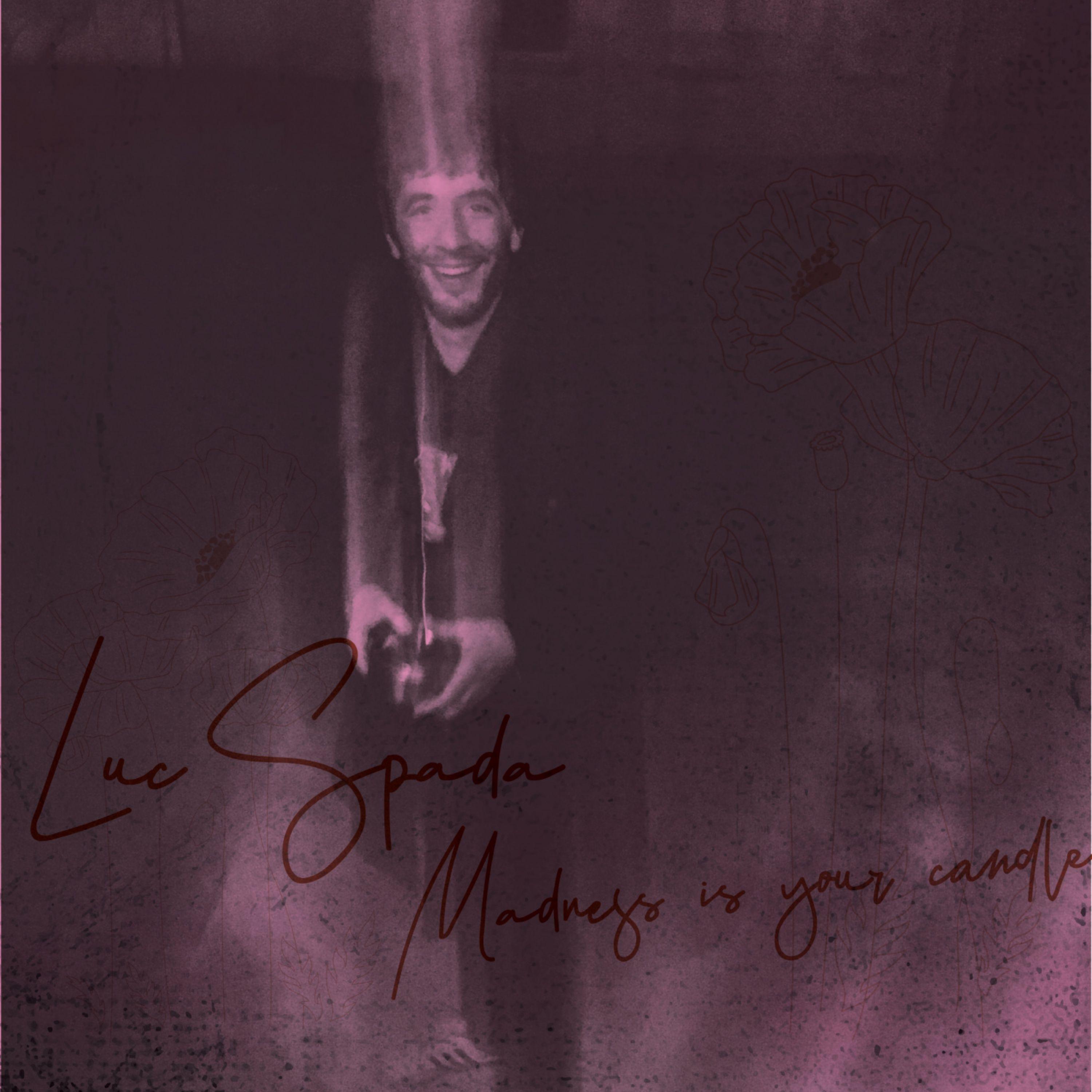 Madness Is Your Candle
