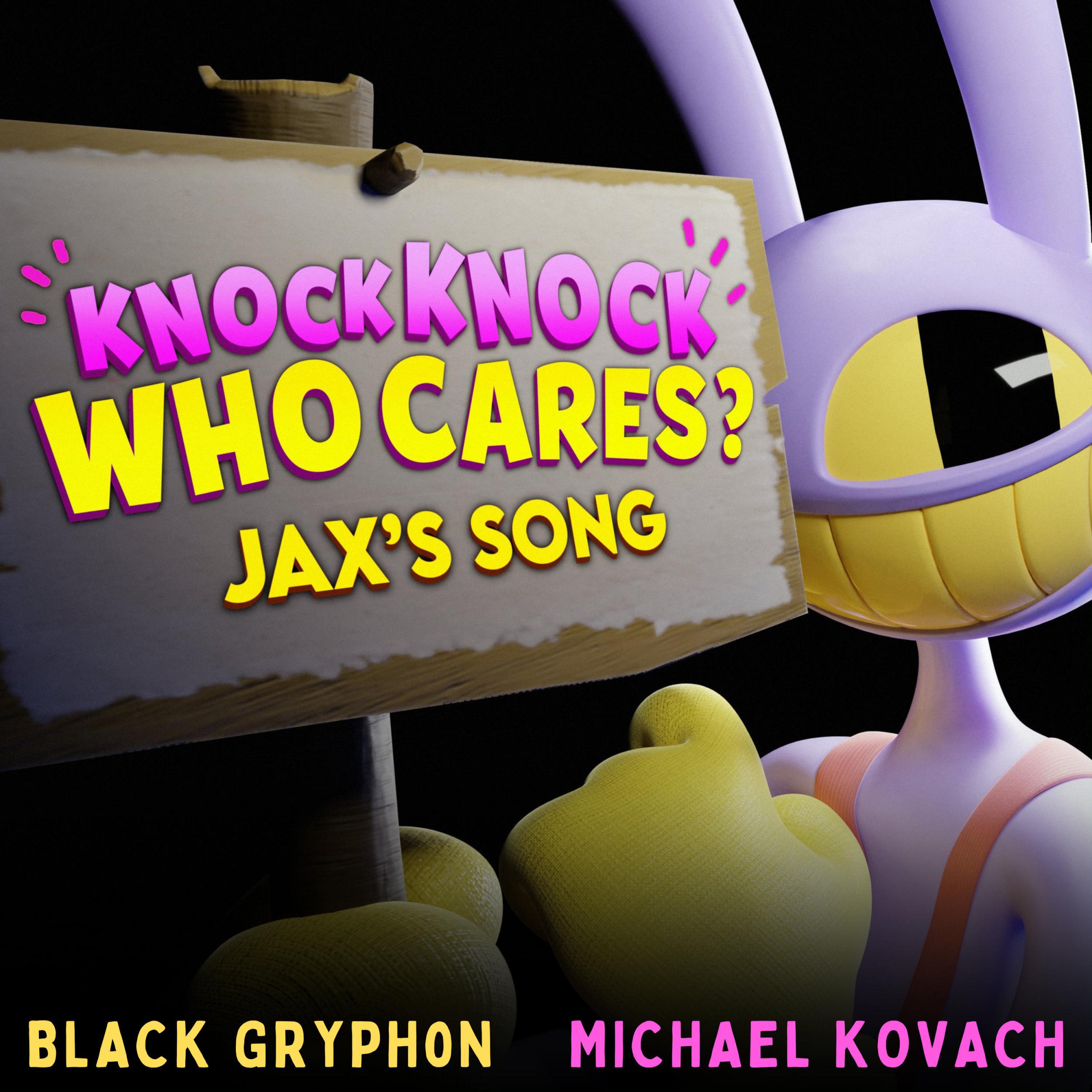 Knock Knock Who Cares? (Jax's Song) (feat. Michael Kovach)专辑