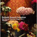 SMOOTH SOUND COLLECTION ~ MY FAVORITE JAPANESE SINGER VOL.1~