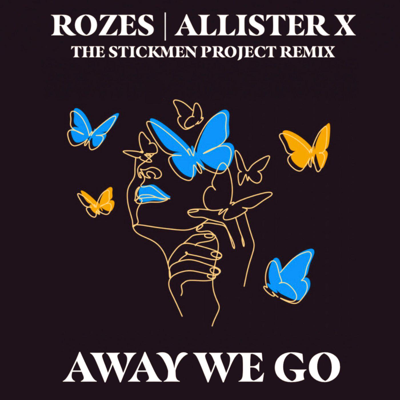 ROZES - Away We Go (The Stickmen Project Remix)