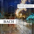 Johann Sebastian Bach : Prelude and Fugue