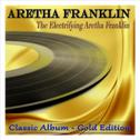 The Electrifying Aretha Franklin (Classic Album - Gold Edition)专辑