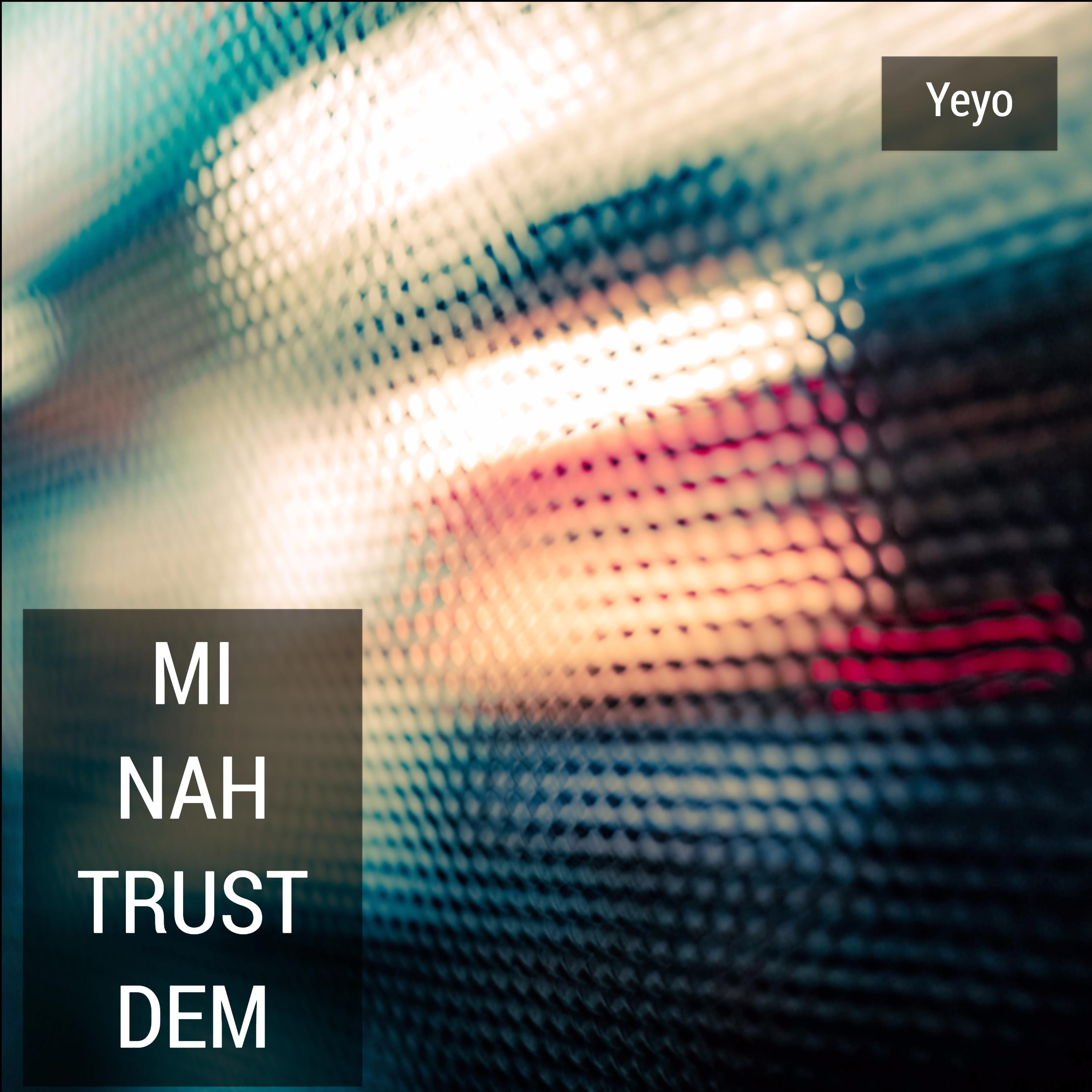 Mi Nah Trust Dem专辑