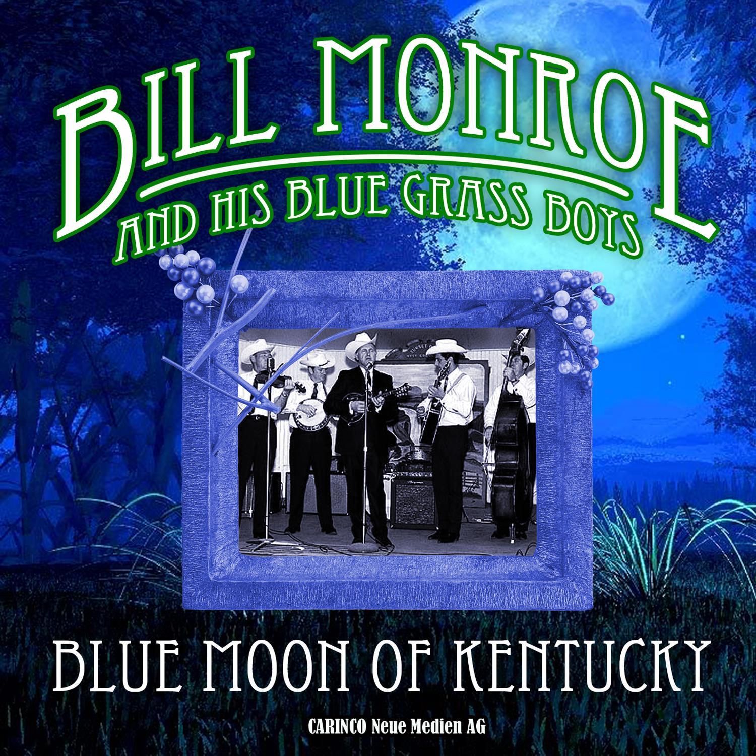 Bill Monroe & His Blue Grass Boys - Blue Moon of Kentucky (Original – Recordings)