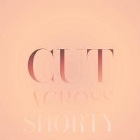 Cut Across Shorty