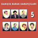 Karışık Barak Sanatçıları, Vol. 5专辑