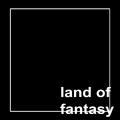 Land Of Fantasy