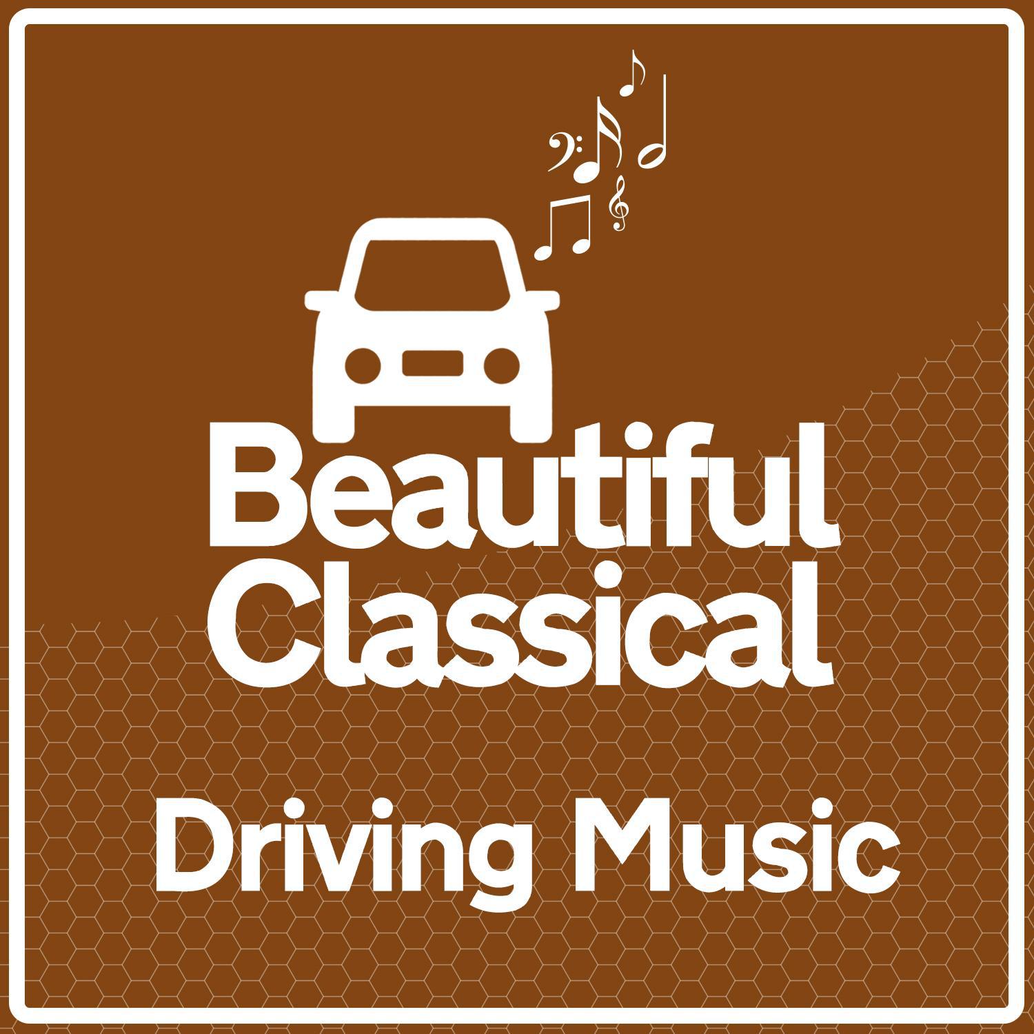 Beautiful Classical Driving Music专辑