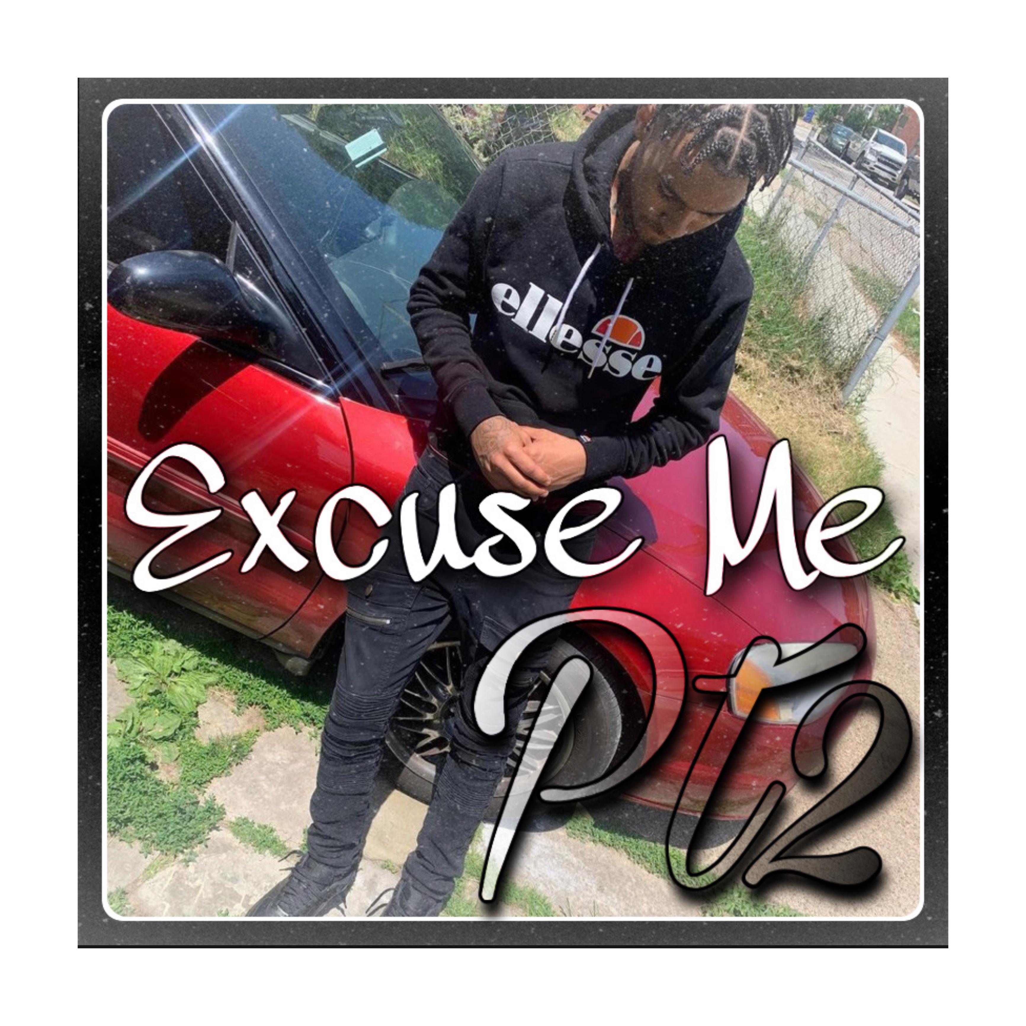 Excuse Me Pt. 2