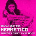 Hermetico (Freedo's Dirty Talk Remix)专辑